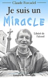 Claude Forcadel - Je Suis Un Miracle.