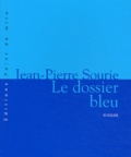 Jean-Pierre Sourie - Le Dossier Bleu.