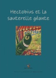 Théodore Ebel - Hectobius Et La Sauterelle Geante.