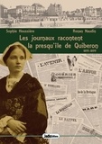 Ronan Naudin et Sophie Housiere - Les journaux racontent - Tome 1, La presqu'île de Quiberon (1895-1899).