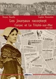 Ronan Naudin et Sophie Houssiere - Les journaux racontent - Tome 3, Carnac et la Trinité-sur-Mer (1895-1899).