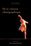 Michel Bernard - De la création chorégraphique.