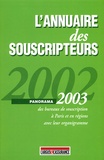  GISI - L'annuaire des souscripteurs. - Panorama 2002-2003 des bureaux de souscription à Paris et en régions avec leur organigramme.