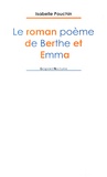 Isabelle Pouchin - Le roman poème de Berthe et Emma.