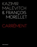 Kazimir Malévitch et François Morellet - Carrément.
