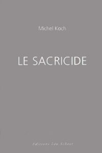 Michel Koch - Le Sacricide.