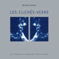 Bernard Dufour - Les Cliches-Verre.