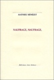 Mathieu Bénézet - Naufrage, Naufrage,.