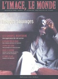  Collectif - L'Image, Le Monde N° 3 Automne 2002 : Images Sauvages.