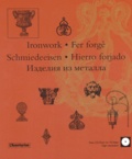 William Wheeler et Annett Richter - Fer forgé - Edition en 5 langues : Français, Anglais, Allemand, Espagnol, Russe. 1 Cédérom