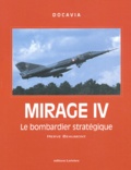 Hervé Beaumont - Mirage IV - Le bombardier stratégique.