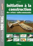 Bruno Roux - Initiation A La Construction Des Avions Radiocommandes.