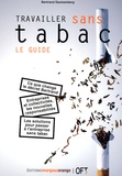 Bertrand Dautzenberg - Travailler sans tabac : le guide.