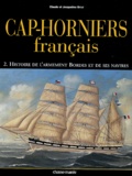 Claude Briot et Jacqueline Briot - Cap-horniers français - Tome 2, Histoire de l'armement Bordes et de ses navires.