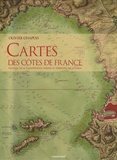 Olivier Chapuis - Cartes des côtes de France - Histoire de la cartographie marine et terrestre du littoral.