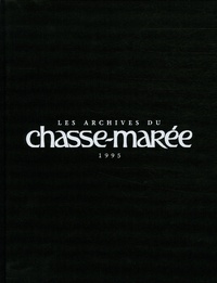  Chasse-Marée - Les archives du Chasse-Marée 1995.