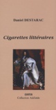 Daniel Destarac - Cigarettes littéraires.
