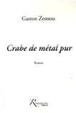 Gaston Zossou - Crabe de métal pur.