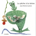 Jean-Michel Zurletti - La pêche à la tétine.