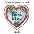 Claudie Guyennon-Duchêne - Bébé bleu.