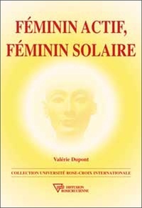 Valérie Dupont - Feminin Actif, Feminin Solaire.