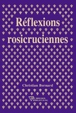 Christian Bernard - Réflexions rosicruciennes.