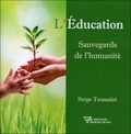 Serge Toussaint - L'éducation, sauvegarde de l'humanité.