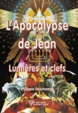 Philippe Deschamps - L'Apocalypse de Jean - Lumières et clefs.
