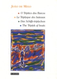 João de Melo - Le Triptyque des bateaux - Edition français-portugais-allemand-anglais.