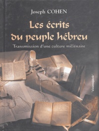 Joseph Cohen - Les écrits du peuple hébreu - Transmission d'une culture millénaire.