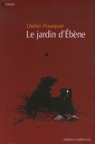 Didier Pourquié - Le jardin d'Ebène.