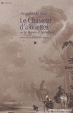 Angelo de Sorr - Le Chasseur d'alouettes - Ou Le Bassin d'Arcachon précédé de Le Bassin d'antan : les étapes d'une découverte....