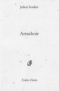 Julien Soulier - Arrachoir.