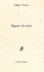 Eliane Vernay - Signes du rien.