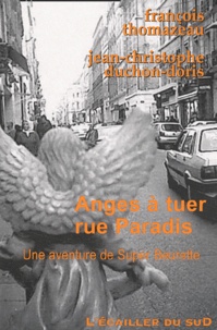 François Thomazeau - Anges A Tuer Rue Paradis. Une Aventure De Super Beurette.