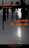 Xavier-Marie Bonnot - La bête du marais.