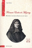 Guy Verron - François Eudes de Mézeray - Histoire et pouvoir en France au XVIIe siècle.