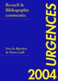 Pierre Carli et  Collectif - Urgences 2004 - Recueil de bibliographie commentée.