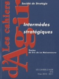 Eric de La Maisonneuve - Les Cahiers d'Agir N° 4, Hiver 2010-201 : Intermèdes stratégiques.