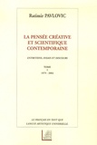 Ratimir Pavlovic et Kjell Espmark - La pensée créative et scientifique contemporaine - Tome 1, 1979-2003.