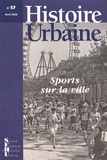 Denis Menjot - Histoire urbaine N° 57, avril 2020 : Sports sur la ville.