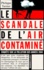 Philippe Tarnier - Le scandale de l'air contaminé. - Enquête sur la pollution des années 2000.