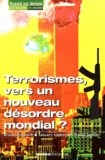 Maëlle Joulin et Bruno Tessarech - Terrorismes, Vers Un Nouveau Desordre Mondial ?.