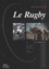 Richard Benedetti et Serge Adler - Le Rugby. Hier, Aujourd'Hui, Demain.