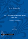 Jean Mongrédien - Le Théâtre-Italien de Paris 1801-1831 - Volume 2, 1801-1808.