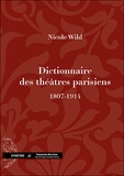 Nicole Wild - Dictionnaire des théâtres parisiens (1807-1914).