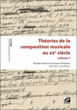 Nicolas Donin - Théories de la composition musicale au XXe siècle - Volume 1.