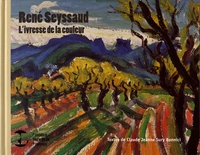 Claude-Jeanne Bonnici - René Seyssaud - L'ivresse de la couleur (1867-1952).