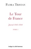 Flora Tristan - Le Tour De France, 1843-1844. Tome 2, Journal, Etat Actuel De La Classe Ouvriere Sous L'Aspect Moral, Intellectuel Et Materiel.