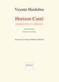 Vicente Huidobro et Orlando Jimenez-Grendi - Horizon carré : poèmes - Livre bilingue Français-Espagnol.